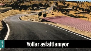 YOLLAR ASFALTLANIYOR