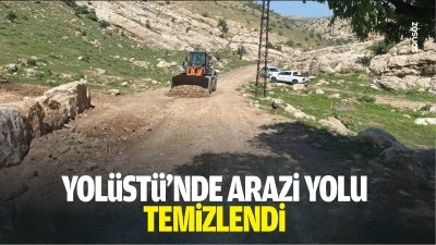 Yol&uuml;st&uuml;&rsquo;nde arazi yolu temizlendi
