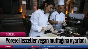 Y&ouml;resel lezzetler vegan mutfağına uyarladı