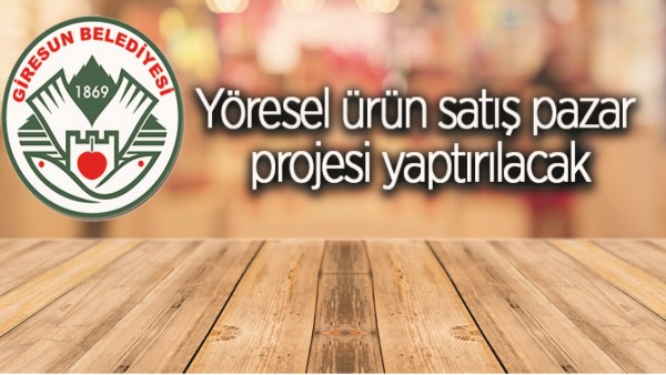 Y&Ouml;RESEL &Uuml;R&Uuml;N SATIŞ PAZARI YAPILACAK