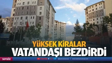 Y&uuml;ksek kiralar, vatandaşı bezdirdi