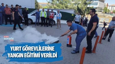 Yurt g&ouml;revlilerine yangın eğitimi verildi
