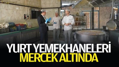 Yurt yemekhaneleri mercek altında