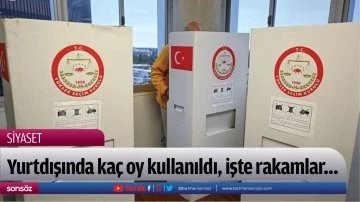 Yurtdışında ka&ccedil; oy kullanıldı, işte rakamlar&hellip;