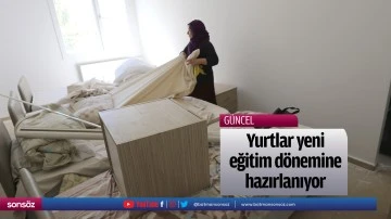 Yurtlar yeni eğitim d&ouml;nemine hazırlanıyor