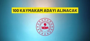 Y&uuml;z kaymakam adayı alınacak