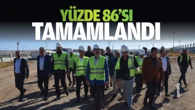 Y&uuml;zde 86&rsquo;sı tamamlandı