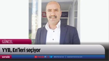 YYB, En&rsquo;leri se&ccedil;iyor