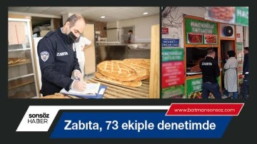 Zabıta, 73 ekiple denetimde