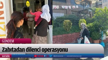 Zabıtadan dilenci operasyonu 