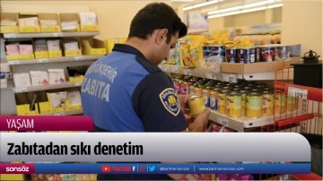Zabıtadan sıkı denetim