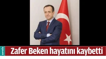 Zafer Beken hayatını kaybetti 