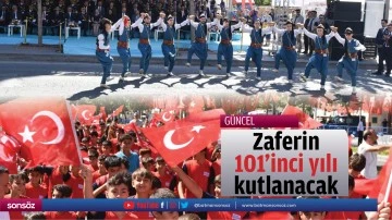 Zaferin 101&rsquo;inci yılı kutlanacak
