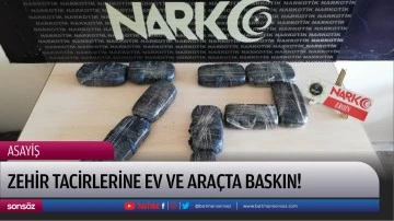 Zehir tacirlerine ev ve ara&ccedil;ta baskın!