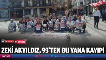Zeki Akyıldız, 93&rsquo;ten bu yana kayıp!