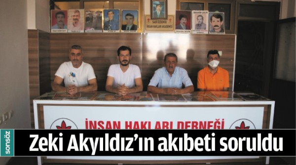 ZEKİ AKYILDIZ'IN AKIBETİ SORULDU