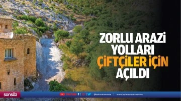 Zorlu arazi yolları, &ccedil;ift&ccedil;iler i&ccedil;in a&ccedil;ıldı