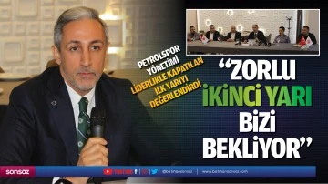 &ldquo;Zorlu ikinci yarı bizi bekliyor&rdquo;