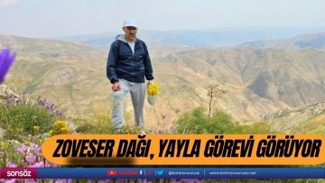 Zoveser Dağı, yayla g&ouml;revi g&ouml;r&uuml;yor