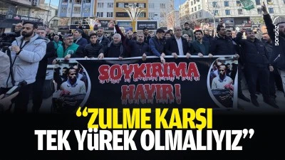 &ldquo;Zulme karşı tek y&uuml;rek olmalıyız&rdquo;