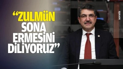 &ldquo;Zulm&uuml;n sona ermesini diliyoruz&rdquo;