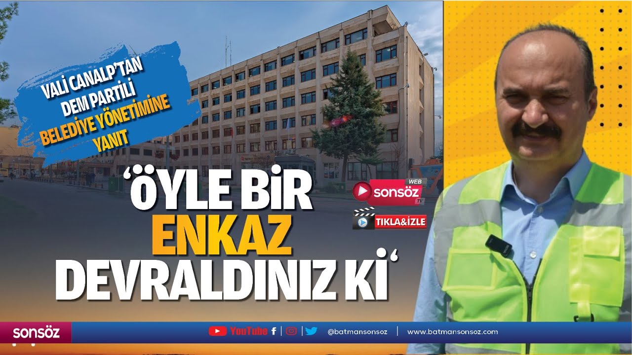 Vali Canalp'tan Dem Partiye tepki &ldquo;&Ouml;yle bir enkaz devraldınız ki&hellip;&rdquo;