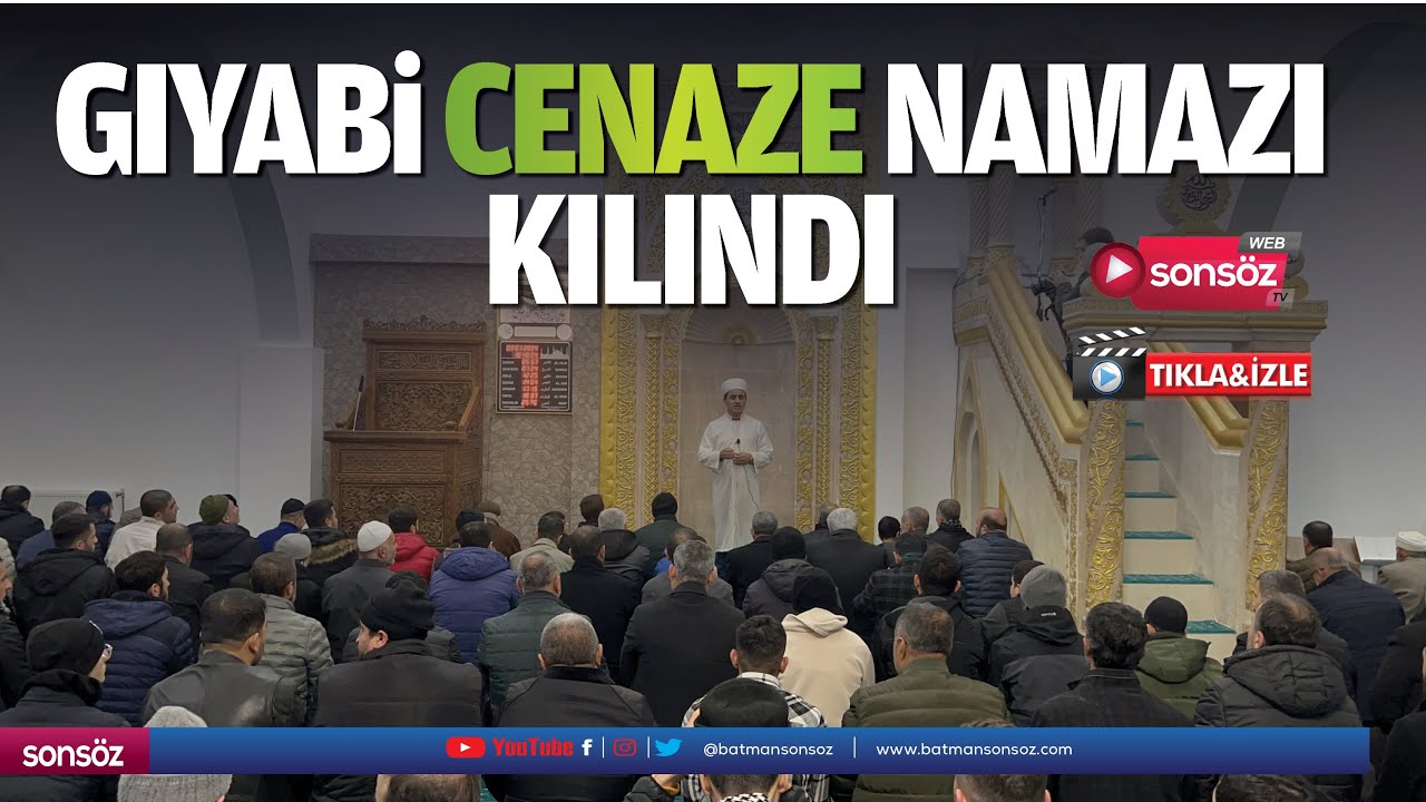 Gıyabi cenaze namazı kılındı