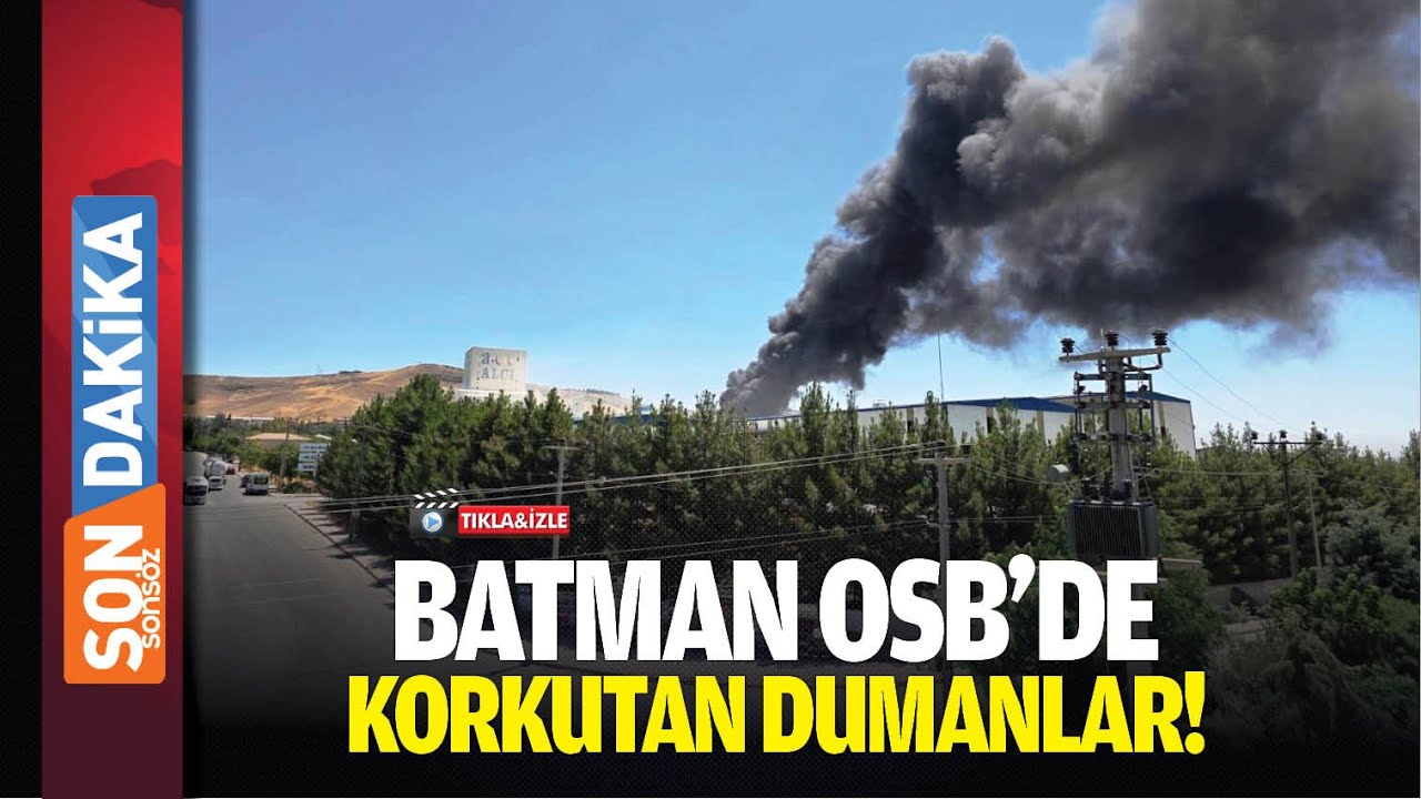 SON DAKİKA | Batman OSB'de korkutan dumanlar!