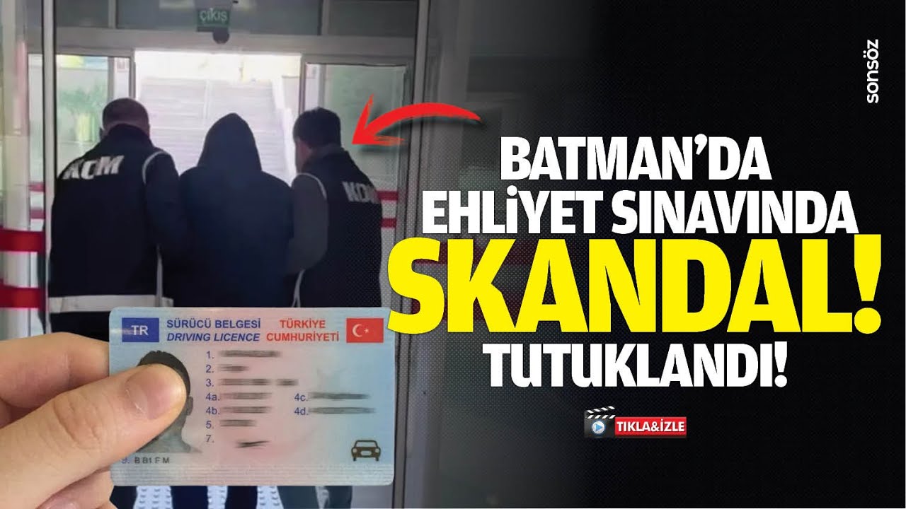 Batman&rsquo;da ehliyet sınavında skandal! Tutuklandı!
