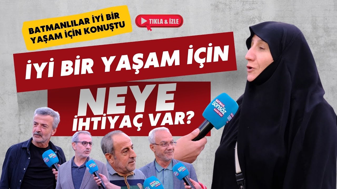 Batmanlılar iyi bir yaşam i&ccedil;in konuştu