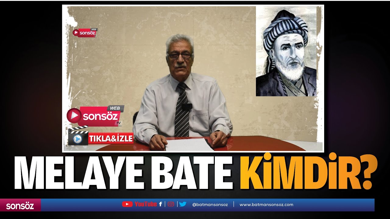 Melaye Bate kimdir?