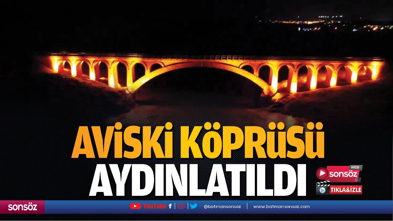 Aviski K&ouml;pr&uuml;s&uuml; aydınlatıldı