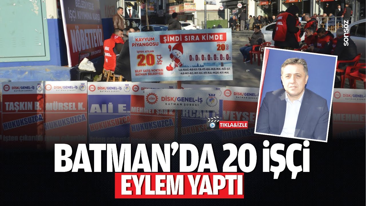 Batman&rsquo;da 20 iş&ccedil;i, eylem yaptı