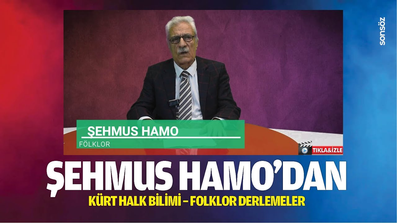 Şehmus Hamo&rsquo;dan K&uuml;rt halk bilimi &ndash; folklor derlemeler