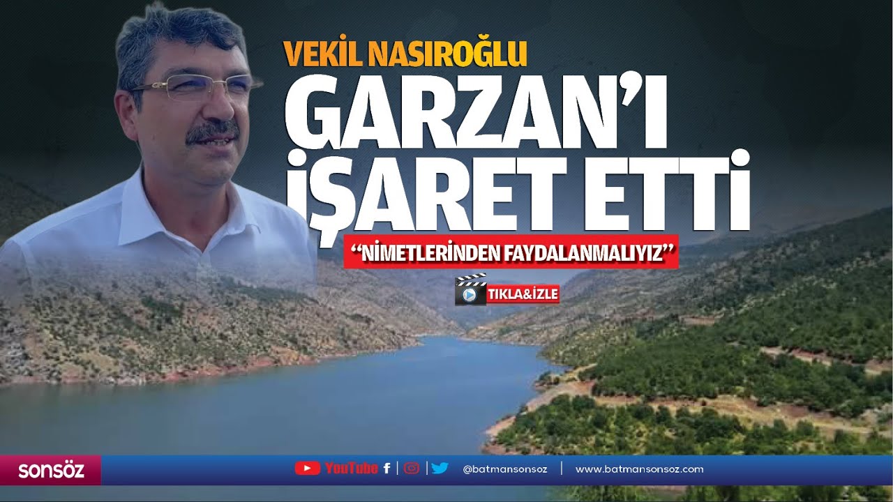 Vekil Nasıroğlu, Garzan&rsquo;ı işaret etti