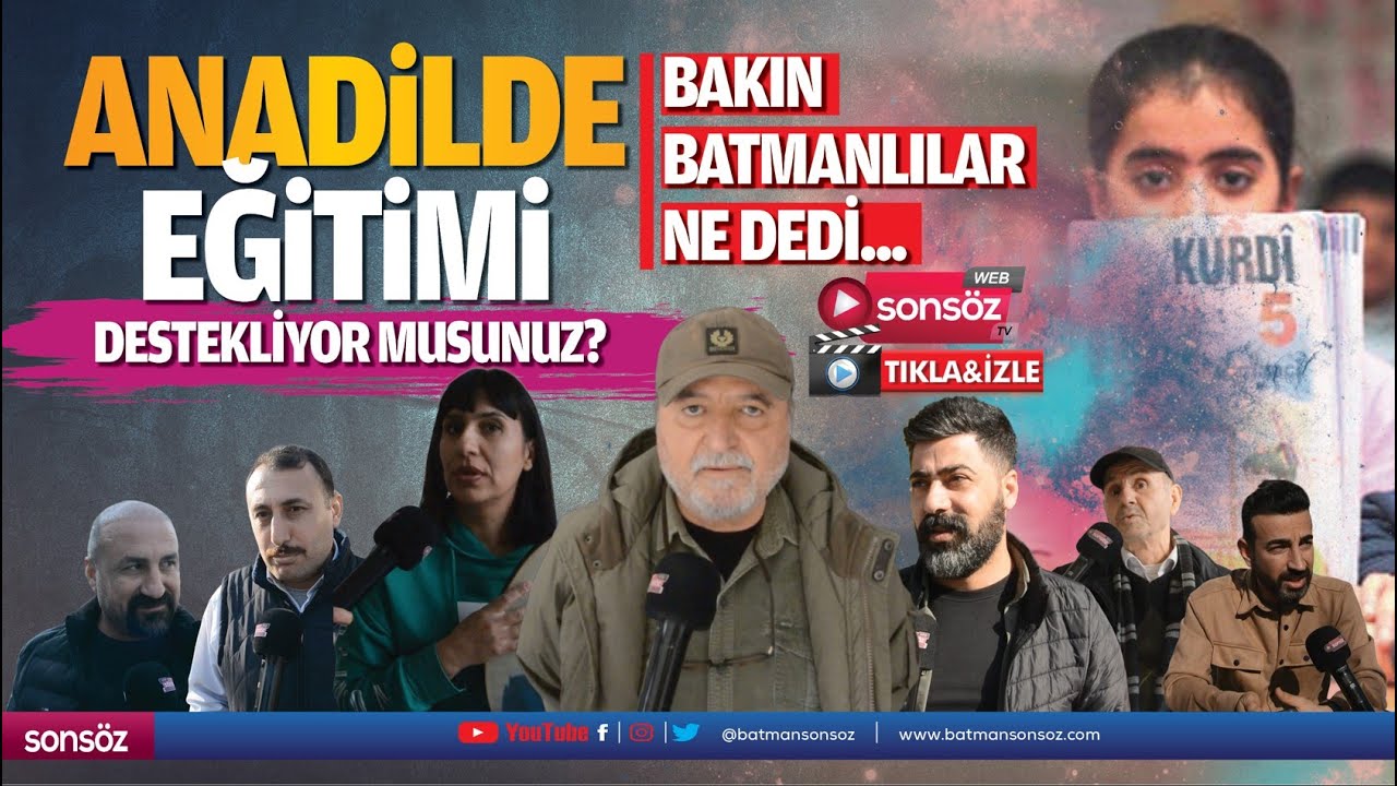 Batmanlılara sorduk; Anadildi eğitimi destekliyor musunuz?