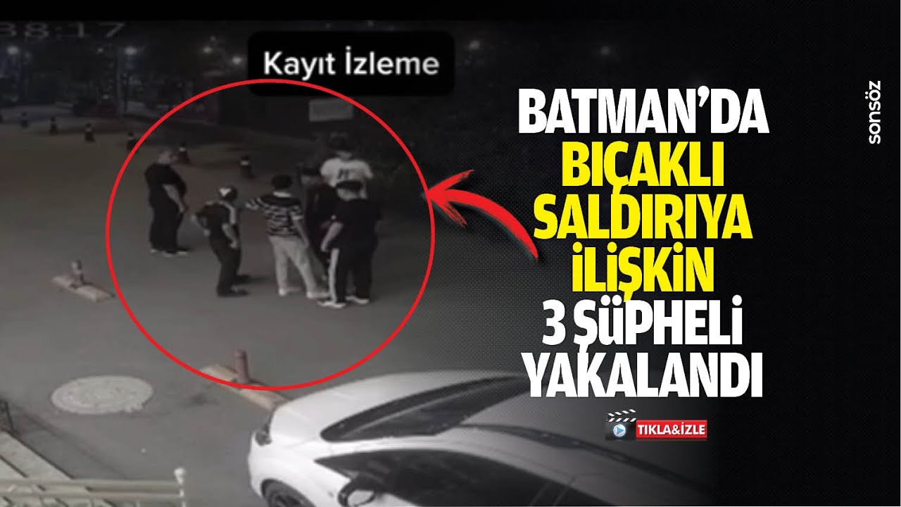 Batman&rsquo;da bı&ccedil;*klı sal*ırıya ilişkin 3 ş&uuml;pheli yakalandı