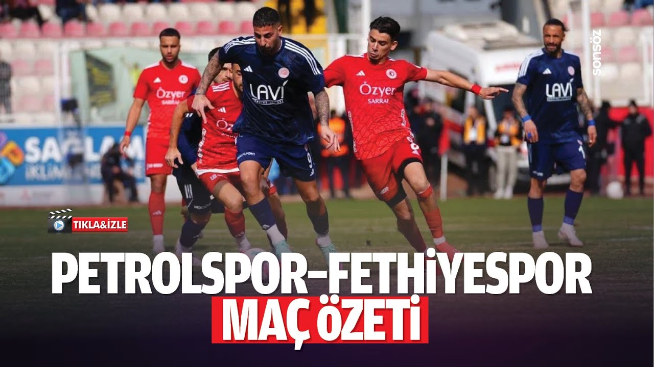 Petrolspor &ndash;Fethiyespor ma&ccedil; &ouml;zeti