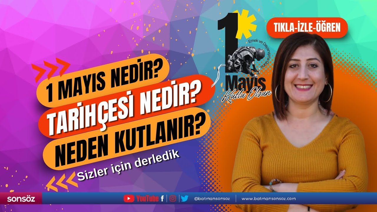1 Mayıs nedir? Tarih&ccedil;esi nedir? Neden kutlanır? Sizler i&ccedil;in derledik