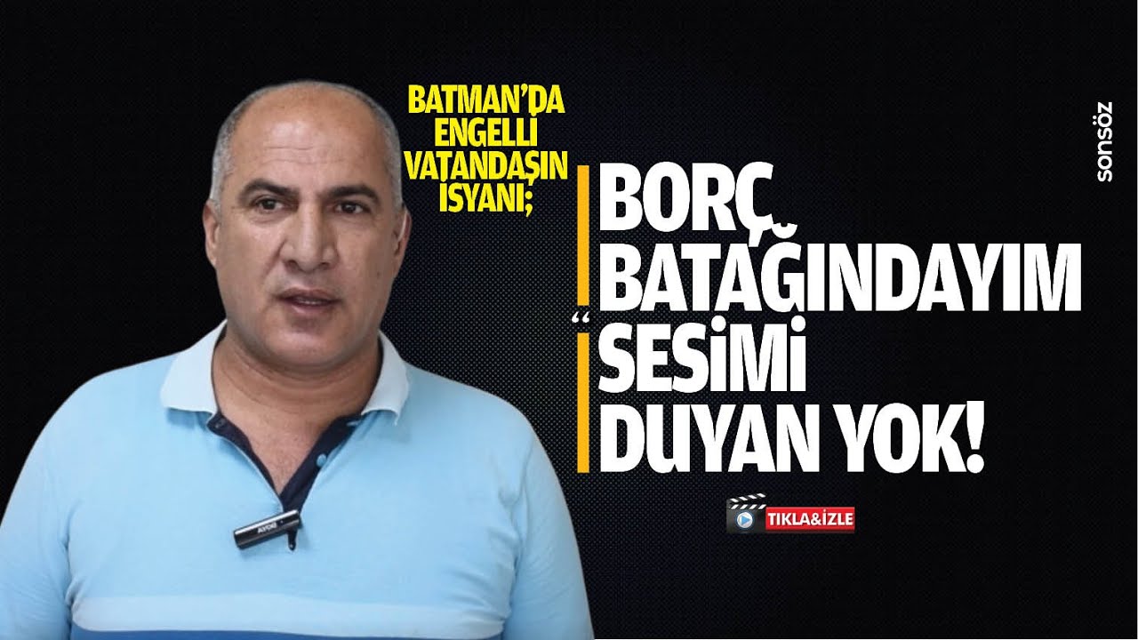Batman'da engelli vatandaşın isyanı; &ldquo;Bor&ccedil; batağındayım, sesimi duyan yok!&rdquo;
