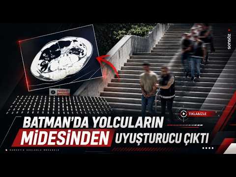 Batman&rsquo;da yolcuların midesinden uyuşturucu &ccedil;ıktı