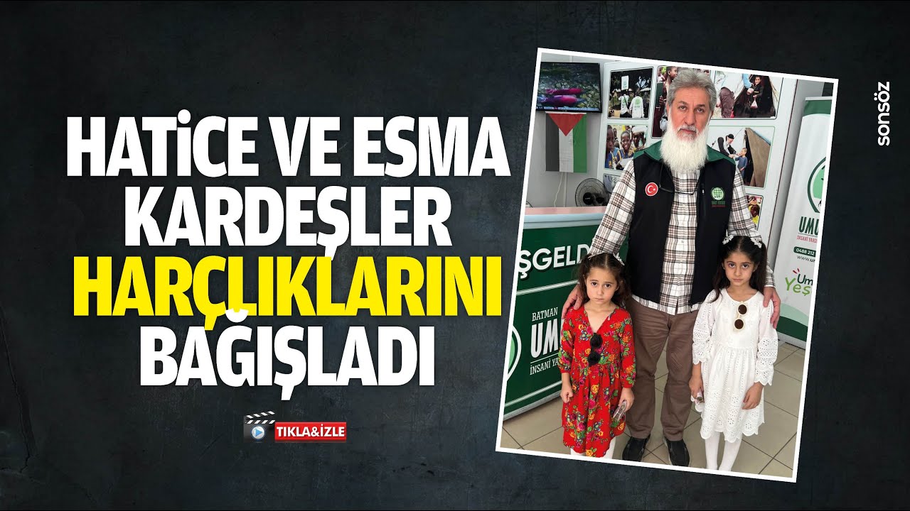 Hatice ve Esma kardeşler, har&ccedil;lıklarını bağışladı