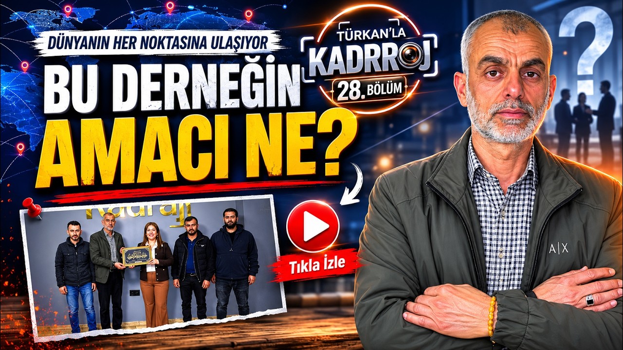 T&uuml;rkan&rsquo;la Kadraj 28.B&ouml;l&uuml;m: D&uuml;nyanın her noktasına ulaşıyor, bu derneğin amacı ne?