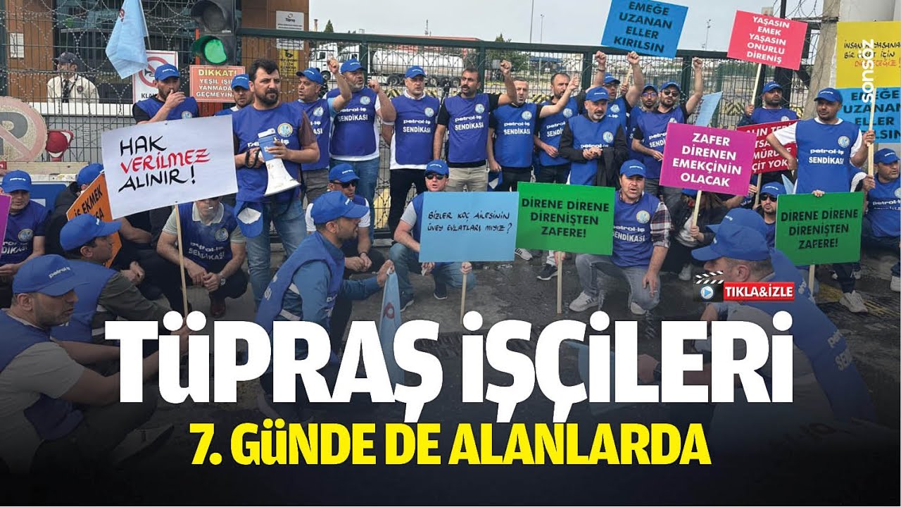 T&Uuml;PRAŞ iş&ccedil;ileri 7. g&uuml;nde de alanlarda