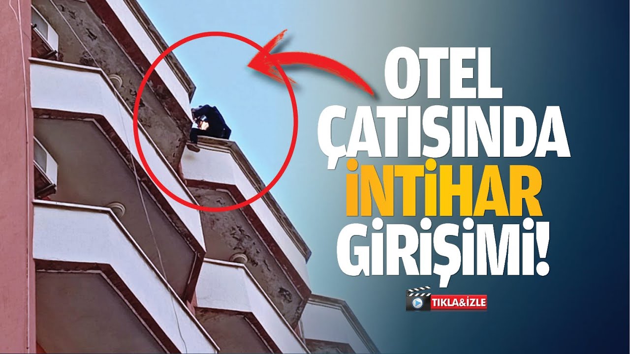 Otel &ccedil;atısında intihar girişimi!