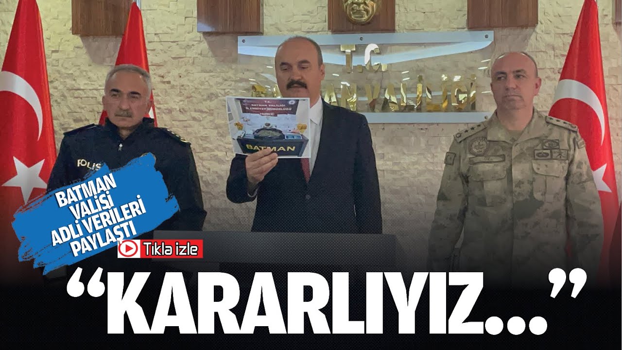 Batman Valisi, adli verileri paylaştı; &ldquo;Kararlıyız&hellip;&rdquo;