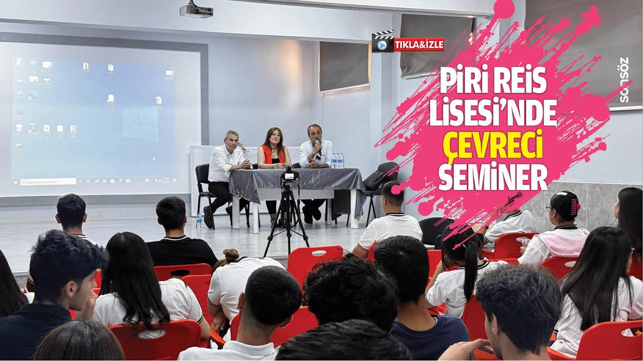 Piri Reis Lisesi&rsquo;nde &ccedil;evreci seminer&hellip;