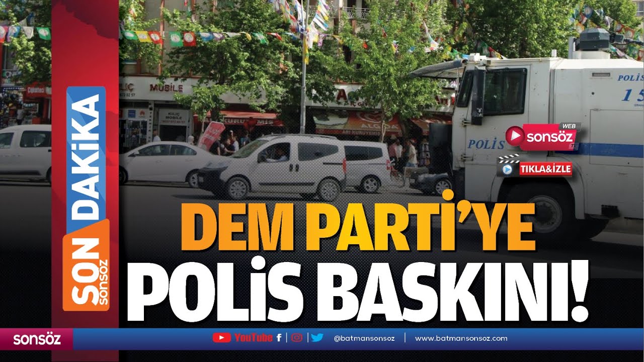 DEM Parti&rsquo;ye polis baskını!