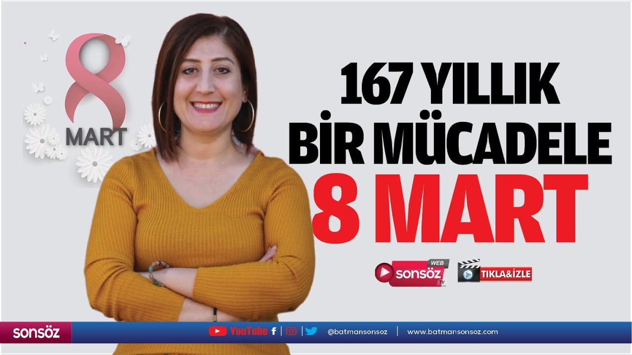 167 yıllık bir m&uuml;cadele 8 Mart&hellip;