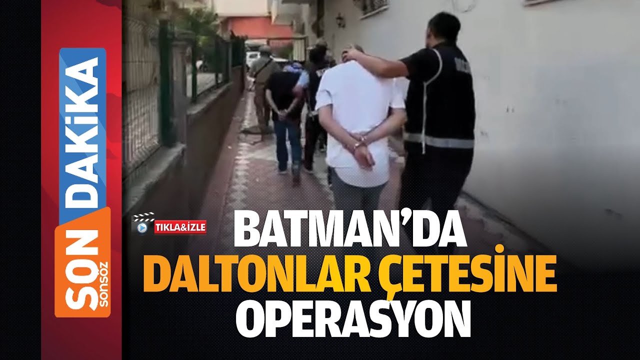 Batman'da Daltonlar &ccedil;etesine operasyon